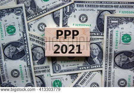 Ppp, Paycheck Protection Program 2021 Symbol. Concept Words Ppp, Paycheck Protection Program 2021 On
