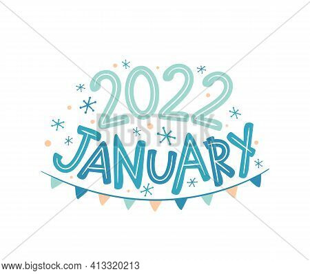 January 2022 Logo With Hand Drawn Snowflakes And Garland. Months Emblem For The Design Of Calendars,