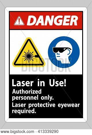 Danger Sign Laser In Use Authorized Personnel Only Laser Protec