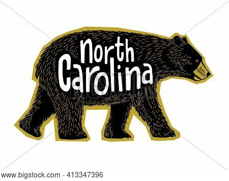Drawing Of Cute Black Bear Walking With North Carolina Handwriting. For T-shirt Design, Labels, Stic