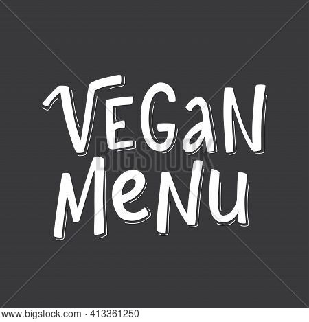 Vegan Menu Hand Written Lettering Sign For Restaurant, Cafe, Bistro. Vector Stock Illustration Isola