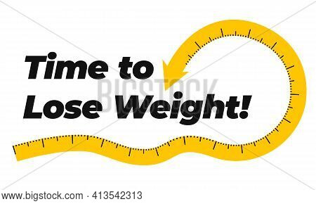 Text Time To Lose Weight And Swirling Measuring Tape With Arrow