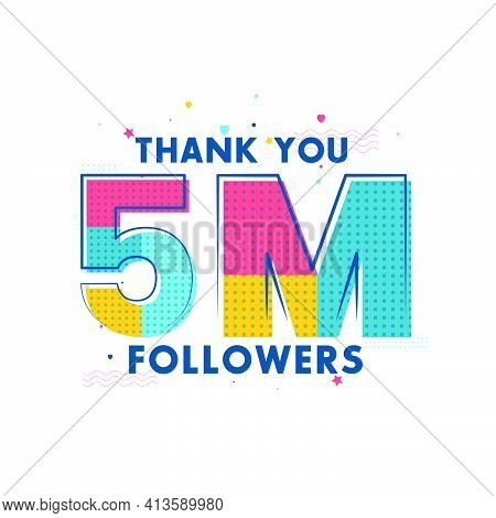 Thank You 5m Followers Celebration, Greeting Card For 5000000 Social Followers.