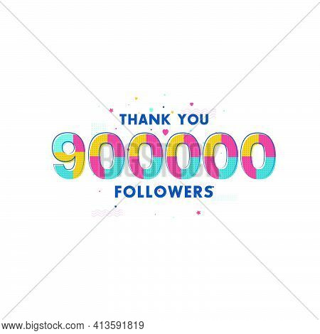 Thank You 900000 Followers Celebration, Greeting Card For 900k Social Followers.