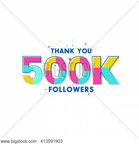 Thank You 500k Followers Celebration, Greeting Card For 500000 Social Followers.