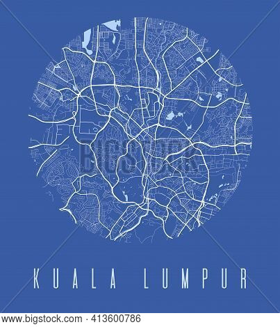 Kuala Lumpur Map Poster. Decorative Design Street Map Of City. Cityscape Aria Panorama Silhouette Ae