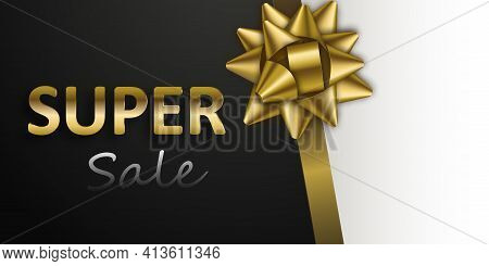Super Sale Banner. Realistic Golden Bow And Ribbon On Black And White Background. Glossy Gold Orname