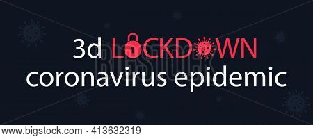 Covid-19 Epidemic. Lockdown Background. Quarantine From Coronavirus. Global Danger. Novel Coronaviru