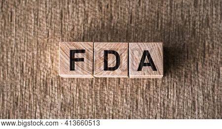 Fda Approved Words Made With Wooden Blocks. Food And Drugs Association Concept.