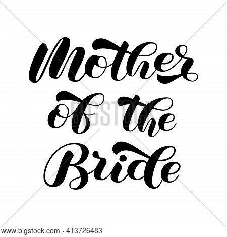 Word For Bridal Party.  Mother Of Bride Brush Lettering. Vector Stock Illustration