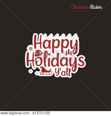 Christmas Sticker Design. Xmas Calligraphy Label With Quote - Happy Hliday Yall. Illustration For Gr