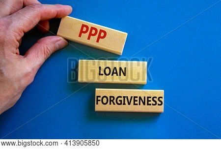 Ppp, Paycheck Protection Program Loan Forgiveness. Concept Words Ppp Loan Forgiveness On Blocks On B