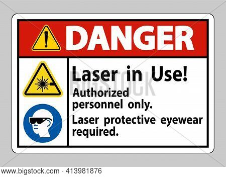 Danger Sign Laser In Use Authorized Personnel Only Laser Protec