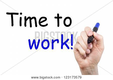 Hand writing inscription Time to work with marker concept