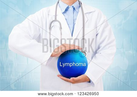Doctor holding blue crystal ball with lymphoma sign on medical background.