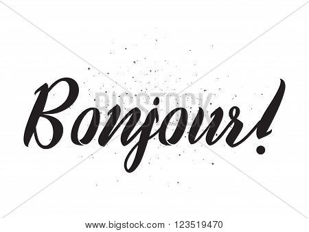 Bonjour Inscription. Greeting Card With Calligraphy. Hand Drawn Design. Black And White.