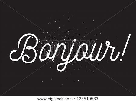 Bonjour Inscription. Greeting Card With Calligraphy. Hand Drawn Design. Black And White.