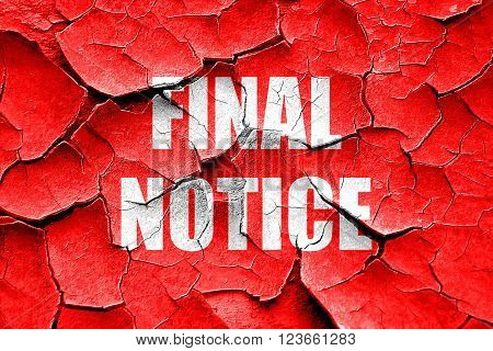 Grunge cracked Final notice sign with some soft smooth lines