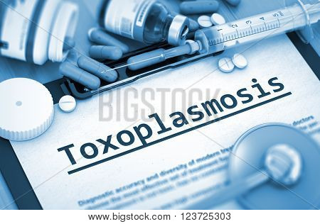 Toxoplasmosis, Medical Concept with Pills, Injections and Syringe. Toxoplasmosis - Printed Diagnosis with Blurred Text. Toned Image. 3D.