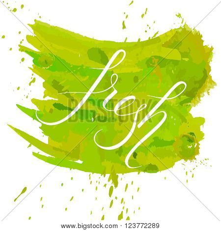 Fresh word hand lettering. Handmade vector calligraphy