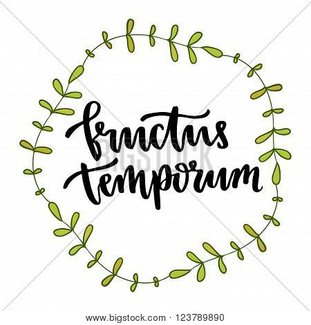 Latin phrase Fructus temporum - Fruit of time. Vector hand lettering for t-shirt print or tattoo design.