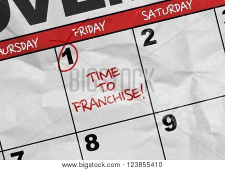 Concept image of a Calendar with the text: Time to Franchise!