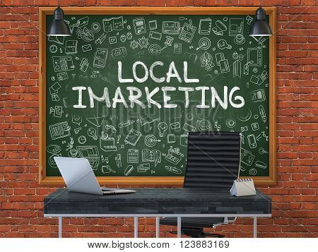 Green Chalkboard with the Text Local Imarketing Hangs on the Red Brick Wall in the Interior of a Modern Office. Illustration with Doodle Style Elements. 3D.