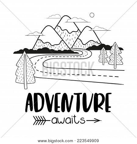 Minimalistic mountain landscape with road and trees. Handwriting inscription Adventure Awaits. Black and white vector illustration.