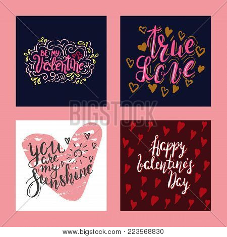 Set of hand written inskriptions for Valentine day. Happy Valentines Day, Be my Valentine, true love, you are my sunshine, calligraphy, lettering. Vector. Design element for card, poster, T-shirt. Romantic quotes.