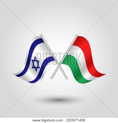 vector two crossed israeli and hungarian flags on silver sticks - symbol of israel and hungary