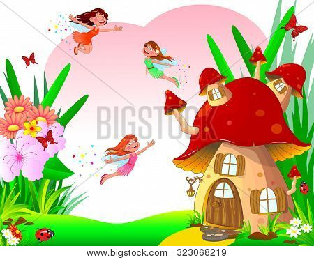 Happy Little Fairies Fly Among The Flowers. Fairytale Mushroom House, Flowers, Butterflies And Ladyb