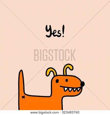 Yes To Dogs Hand Drawn Vector Illustration In Cartoon Comic Style