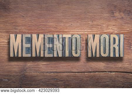 Memento Mori Ancient Latin Saying Meaning - Remember Death, Combined On Vintage Varnished Wooden Sur