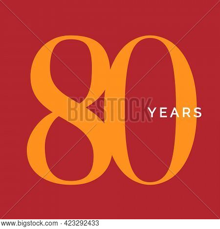Eight Years Symbol. Eightieth Birthday Emblem. Anniversary Sign, Number 80 Logo Concept, Vintage Pos