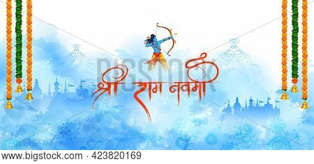 Lord Rama With Bow Arrow With Hindi Text Meaning Shree Ram Navami Celebration Background For Religio