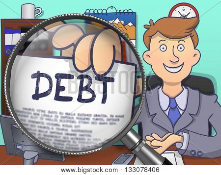 Debt. Officeman Showing a Paper with Concept through Magnifier. Multicolor Doodle Style Illustration.