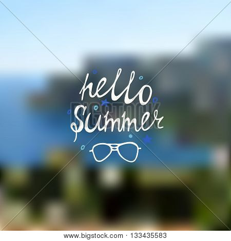 Hello summer quote and sunglasses on blur background. Vector hello summer concept.