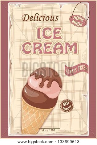 Vector illustration banner with chocolate ice cream on the vintage background and text Best quality Allways fresh home made. Image for menu shop cafeteria ice cream parlor. eps10