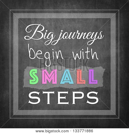 Big journeys begin with small steps inspire quote