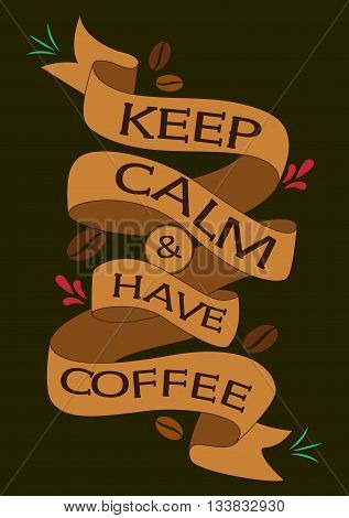Vintage poster of coffee inspiration quotation. Vector illustration