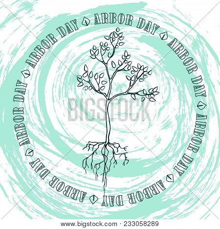 Arbor Day Illustration Of A Hand Holding A Tree With Roots And Leaves. Vector Illustration