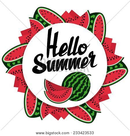 Hello Summer Watermelon Round Banner Design Isolated On White. Vector Illustration