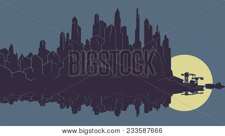 Vector Image Of The Silhouette Of The City Metropolis. Reflection In The River Bay Views. In The Por