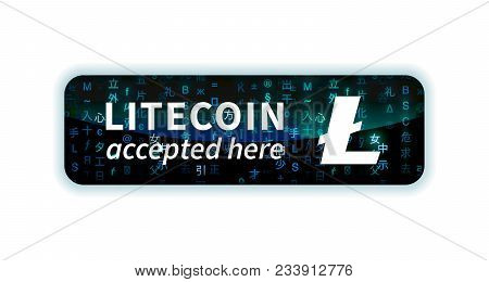 Litecoin Accepted Here, Bright Glossy Badge Isolated On White