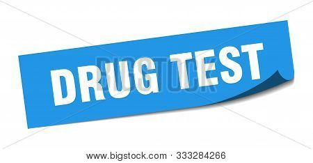 Drug Test Sticker. Drug Test Square Isolated Sign. Drug Test