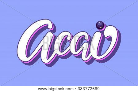 Acai Bowl Hand Drawn Vector Logo. Illustration With Brush Lettering Typography Isolated On Backgroun