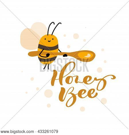 Cute Fat Little Bee With Spoon In Doodle Style And Calligraphy Text Honey Bee Card. Logo Scandinavia