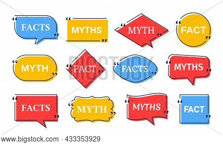 Fact Myth In Speech Bubbles. Vector Illustration. Truth Or Lie Marks In Quote Frames On White Backgr