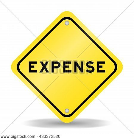 Yellow Color Transportation Sign With Word Expense On White Background