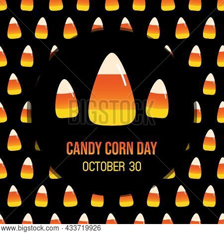 National Candy Corn Day Greeting Card, Vector Illustration With Cartoon Style Candy Corns, Halloween